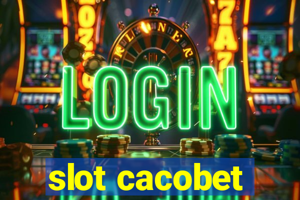 slot cacobet